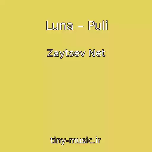 کاور آهنگ Luna – Puli از Zaytsev Net