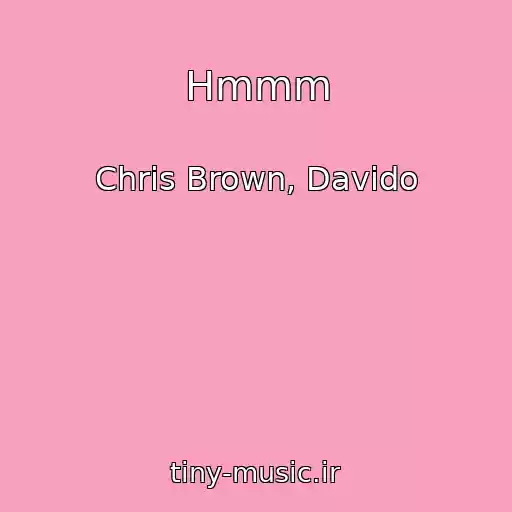 کاور آهنگ Hmmm از Chris Brown, Davido