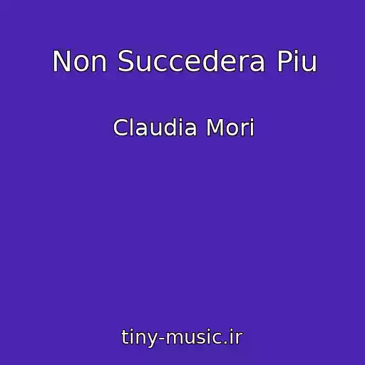 کاور آهنگ Non Succedera Piu از Claudia Mori