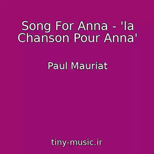 کاور آهنگ Song For Anna - 'la Chanson Pour Anna' از Paul Mauriat