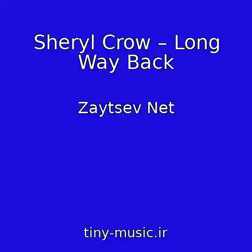 کاور آهنگ Sheryl Crow – Long Way Back از Zaytsev Net