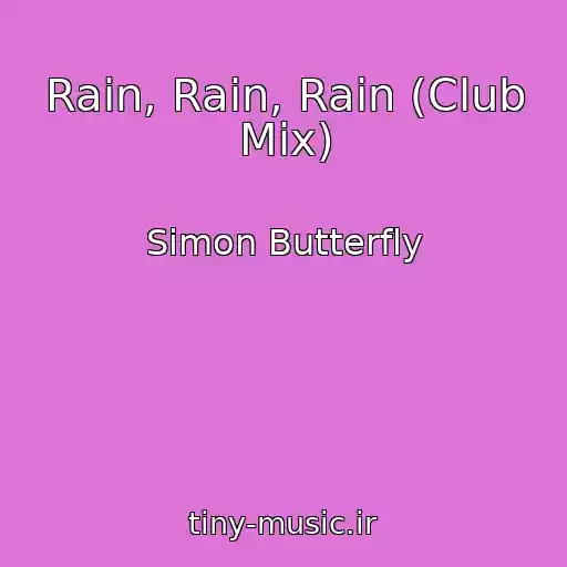 کاور آهنگ Rain, Rain, Rain (Club Mix) از Simon Butterfly