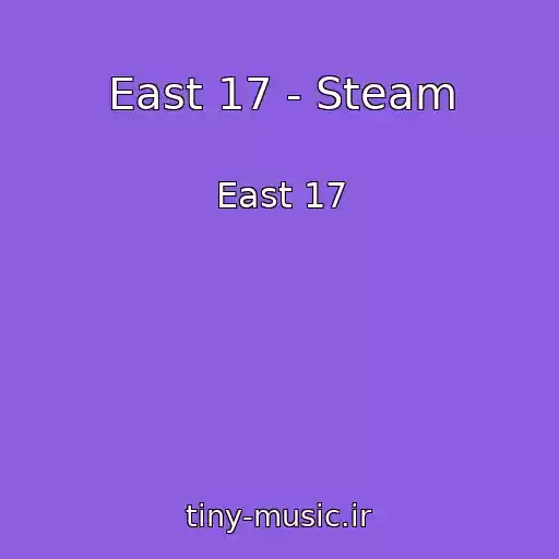 کاور آهنگ East 17 - Steam از East 17