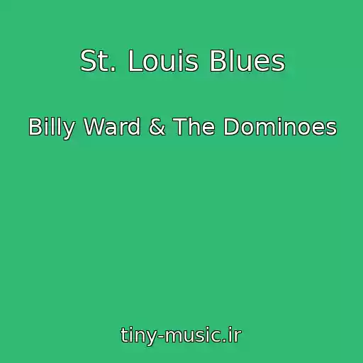 کاور آهنگ St. Louis Blues از Billy Ward & The Dominoes