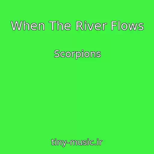 کاور آهنگ When The River Flows از Scorpions