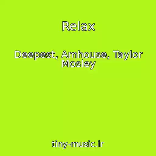 کاور آهنگ Relax از Deepest, Amhouse, Taylor Mosley