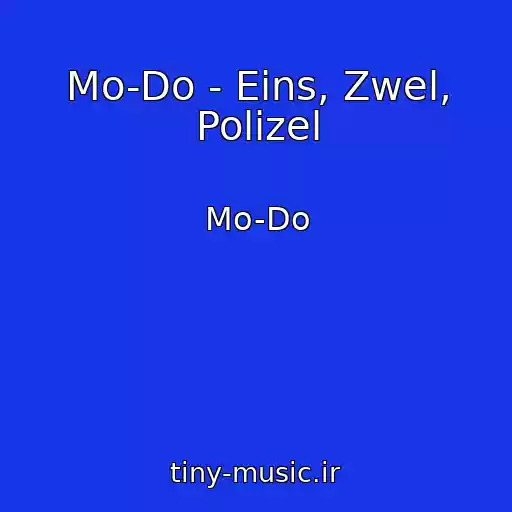 کاور آهنگ Mo-Do - Eins, Zwel, Polizel از Mo-Do