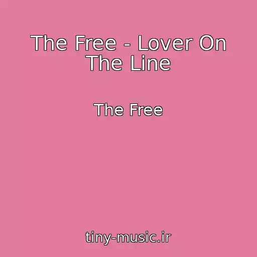 کاور آهنگ The Free - Lover On The Line از The Free