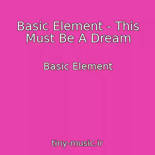 کاور آهنگ Basic Element - This Must Be A Dream از Basic Element
