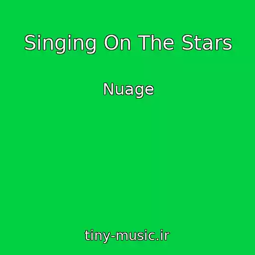 کاور آهنگ Singing On The Stars از Nuage