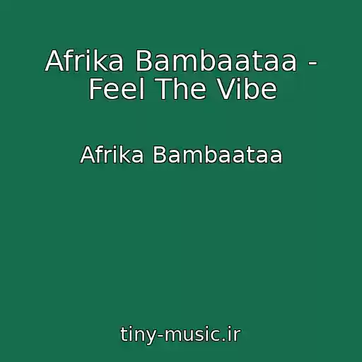 کاور آهنگ Afrika Bambaataa - Feel The Vibe از Afrika Bambaataa