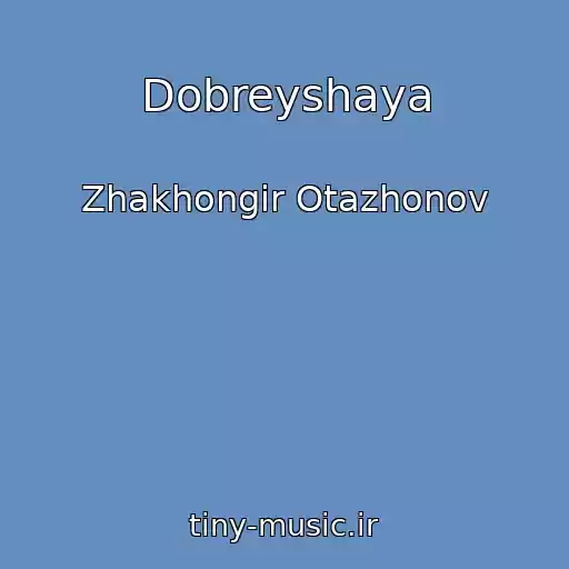 کاور آهنگ Dobreyshaya از Zhakhongir Otazhonov