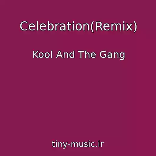 کاور آهنگ Celebration(Remix) از Kool And The Gang