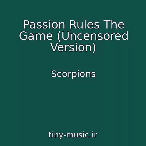 کاور آهنگ Passion Rules The Game (Uncensored Version) از Scorpions