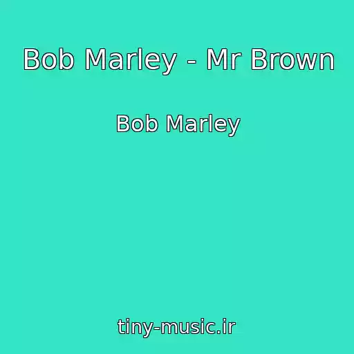 کاور آهنگ Bob Marley - Mr Brown از Bob Marley