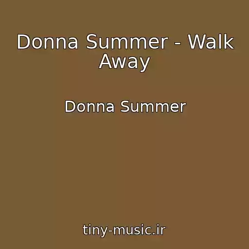 کاور آهنگ Donna Summer - Walk Away از Donna Summer
