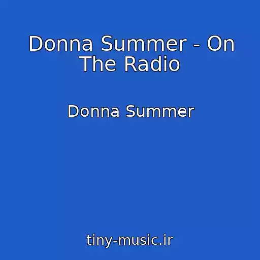 کاور آهنگ Donna Summer - On The Radio از Donna Summer