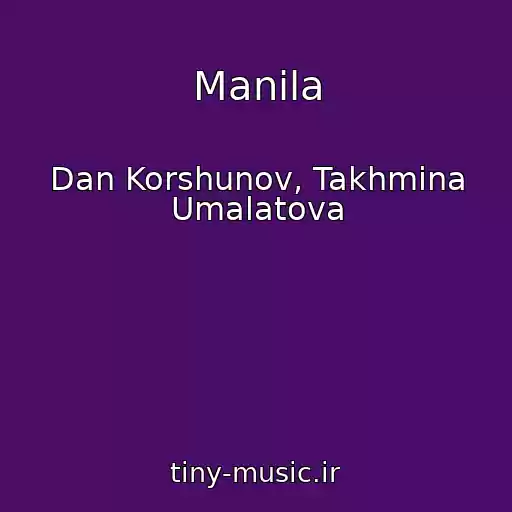 کاور آهنگ Manila از Dan Korshunov, Takhmina Umalatova
