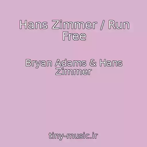 کاور آهنگ Hans Zimmer / Run Free از Bryan Adams & Hans Zimmer