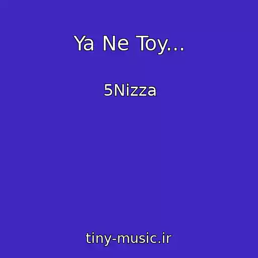 کاور آهنگ Ya Ne Toy... از 5Nizza