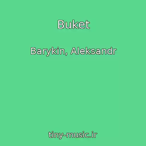 کاور آهنگ Buket از Barykin, Aleksandr