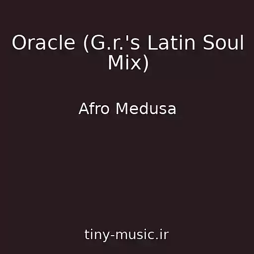 کاور آهنگ Oracle (G.r.'s Latin Soul Mix) از Afro Medusa