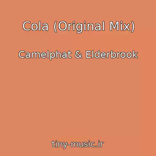کاور آهنگ Cola (Original Mix) از Camelphat & Elderbrook