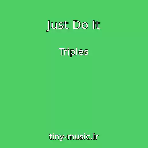 کاور آهنگ Just Do It از Triples