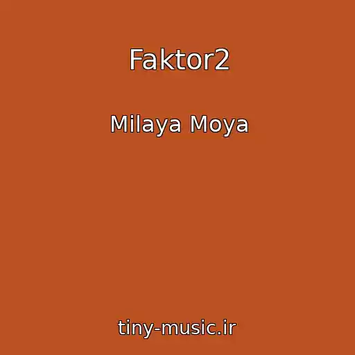 کاور آهنگ Faktor2 از Milaya Moya