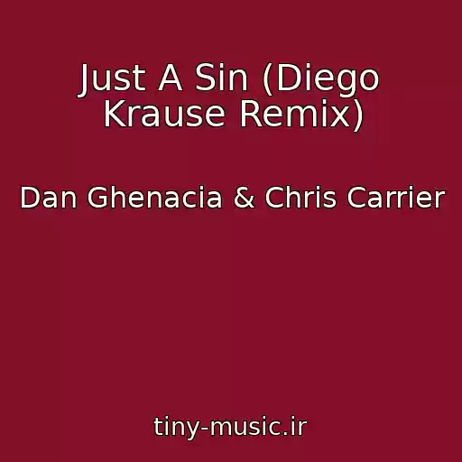 کاور آهنگ Just A Sin (Diego Krause Remix) از Dan Ghenacia & Chris Carrier