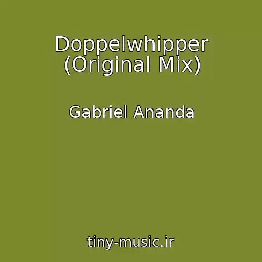 کاور آهنگ Doppelwhipper (Original Mix) از Gabriel Ananda