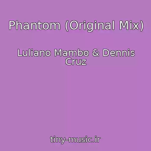 کاور آهنگ Phantom (Original Mix) از Luliano Mambo & Dennis Cruz