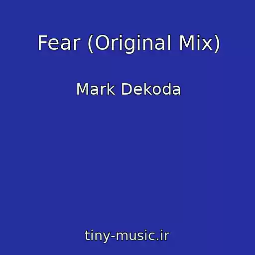 کاور آهنگ Fear (Original Mix) از Mark Dekoda