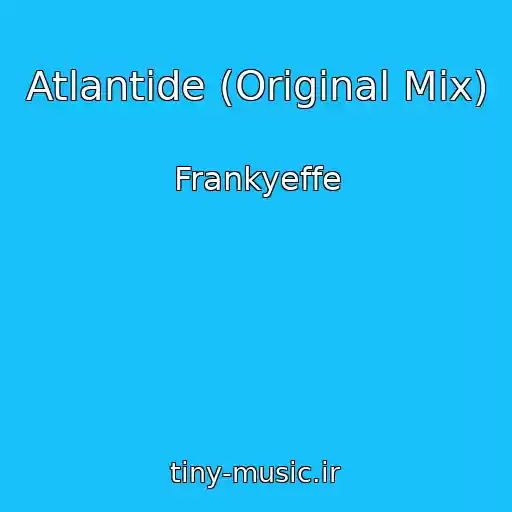 کاور آهنگ Atlantide (Original Mix) از Frankyeffe