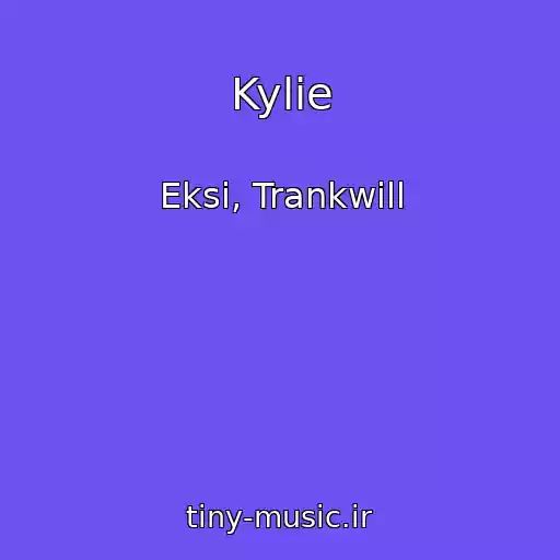 کاور آهنگ Kylie از Eksi, Trankwill