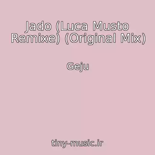 کاور آهنگ Jado (Luca Musto Remixe) (Original Mix) از Geju
