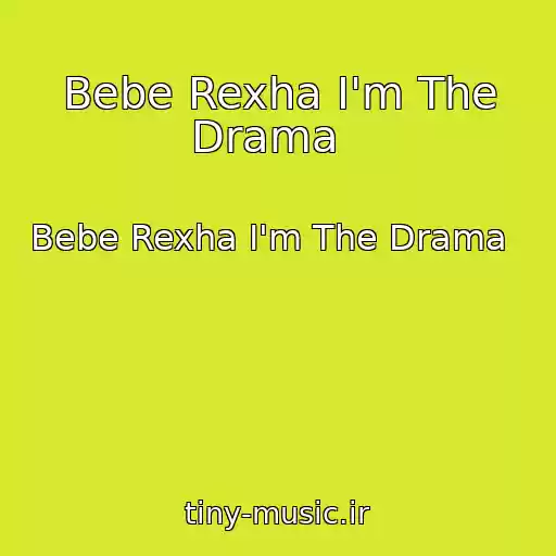 کاور آهنگ Bebe Rexha I'm The Drama   از Bebe Rexha I'm The Drama  