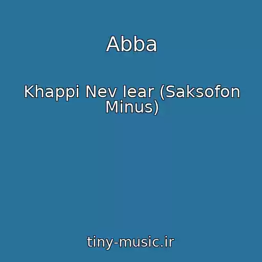 کاور آهنگ Abba از Khappi Nev Iear (Saksofon Minus)