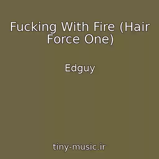 کاور آهنگ Fucking With Fire (Hair Force One) از Edguy