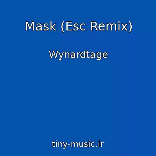 کاور آهنگ Mask (Esc Remix) از Wynardtage