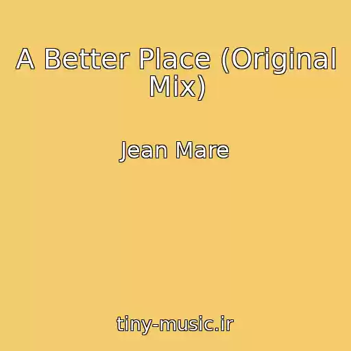 کاور آهنگ A Better Place (Original Mix) از Jean Mare
