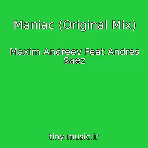 کاور آهنگ Maniac (Original Mix) از Maxim Andreev Feat Andres Saez