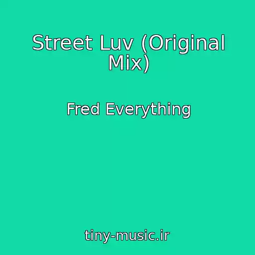 کاور آهنگ Street Luv (Original Mix) از Fred Everything