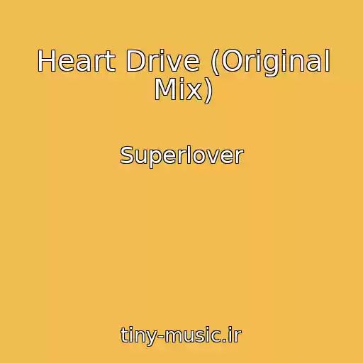 کاور آهنگ Heart Drive (Original Mix) از Superlover