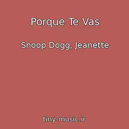کاور آهنگ Porque Te Vas از Snoop Dogg, Jeanette