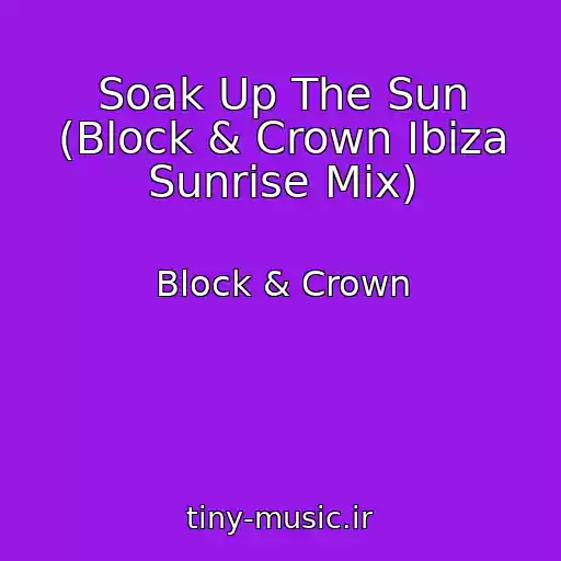 کاور آهنگ Soak Up The Sun (Block & Crown Ibiza Sunrise Mix) از Block & Crown