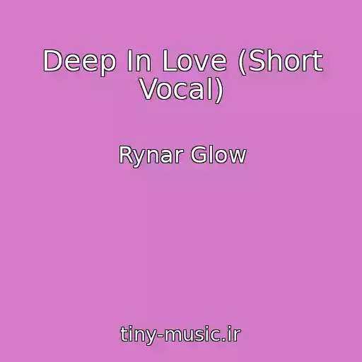 کاور آهنگ Deep In Love (Short Vocal) از Rynar Glow