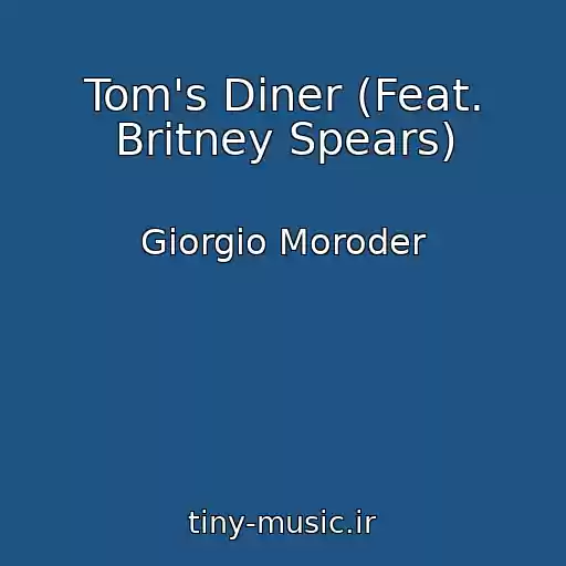 کاور آهنگ Tom's Diner (Feat. Britney Spears) از Giorgio Moroder