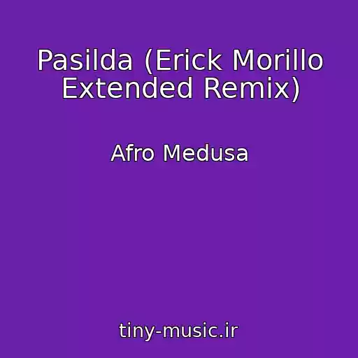کاور آهنگ Pasilda (Erick Morillo Extended Remix) از Afro Medusa