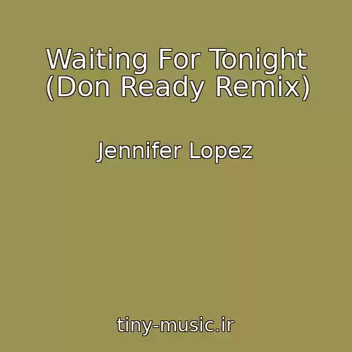 کاور آهنگ Waiting For Tonight (Don Ready Remix) از Jennifer Lopez
